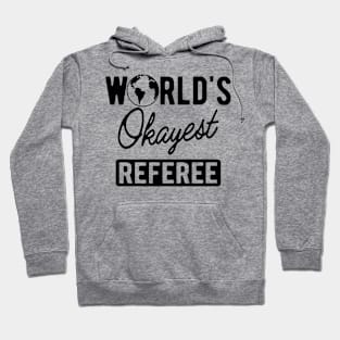 Referee - World's okayest referee Hoodie